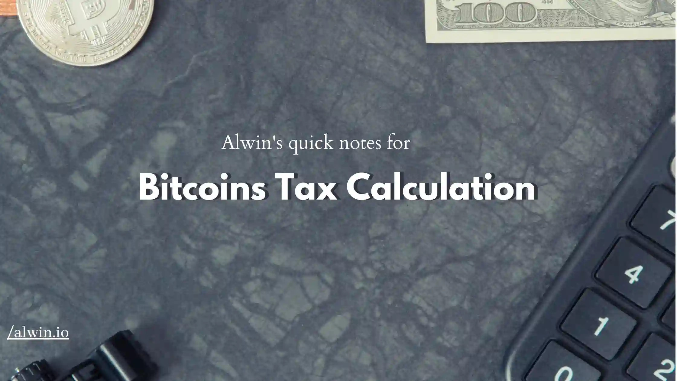Quick Notes for Bitcoins Tax Calculation