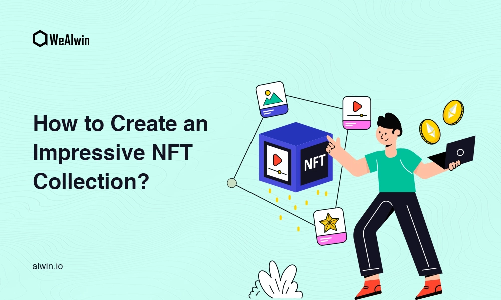 how-to-create-impressive-nft-collection