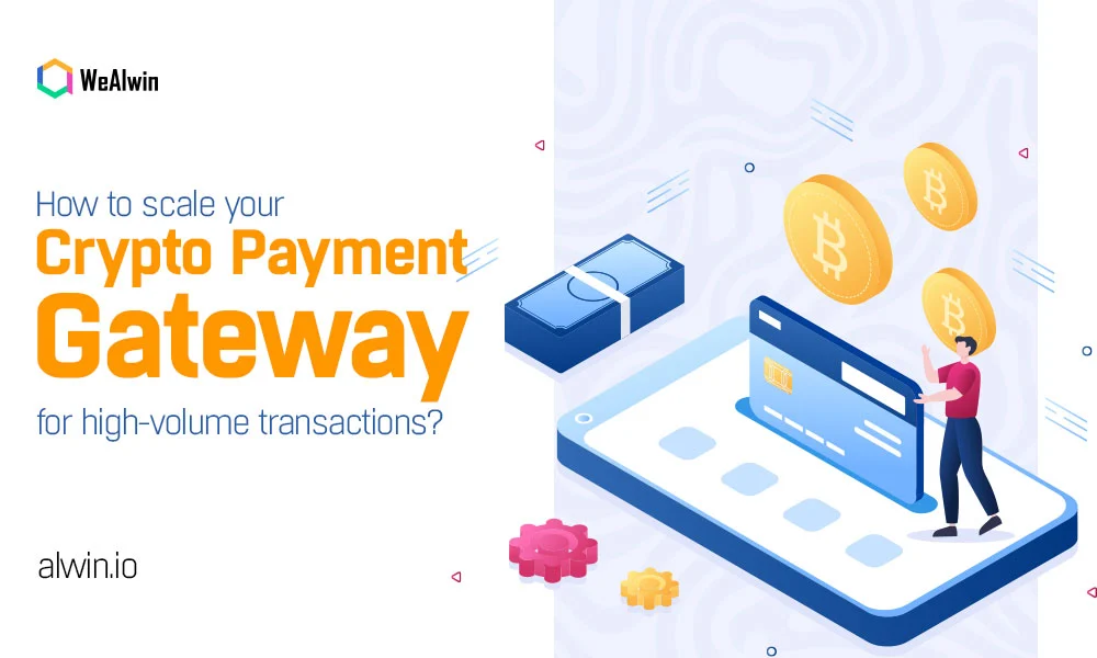 how-to-scale-your-crypto-payment-gateway-for-high-volume-transactions