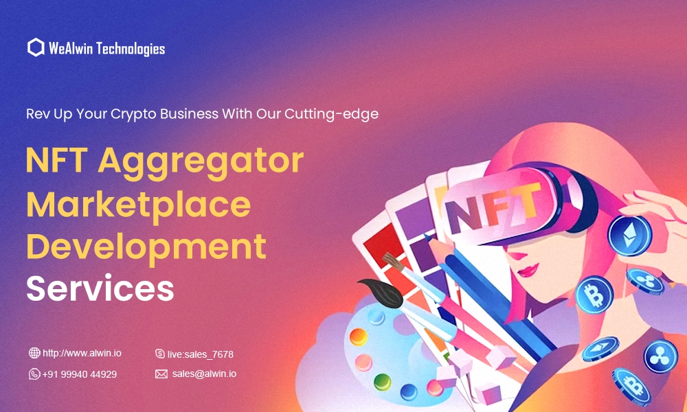Rev Up Your Crypto Business With Our Cutting-edge NFT Aggregator Marketplace Development Services
