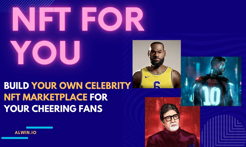 nft-for-u-build-your-own-celebrity-nft-marketplace-for-your-cheering-fans