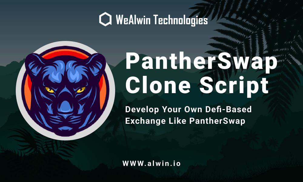PantherSwap Clone Script – Develop Your Own Defi-Based Exchange Like PantherSwap