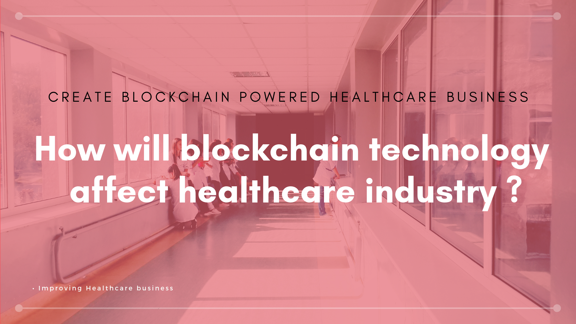 blockchain-technology-impacts-to-healthcare-business