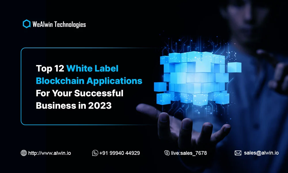 top-12-white-label-blockchain-applicaions-for-your-successful-business-in-2023